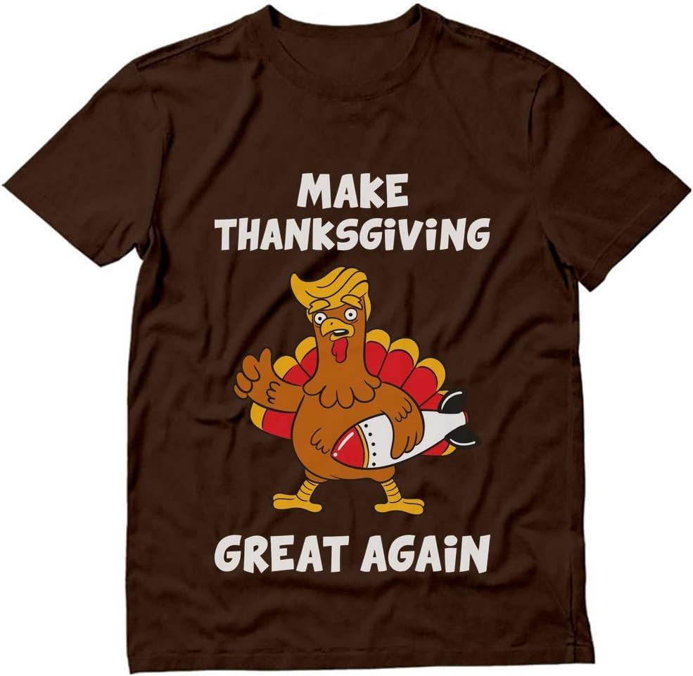 Make Thanksgiving Great Again Tshirt Funny Thanksgiving Turkey Shirt Medium Brown